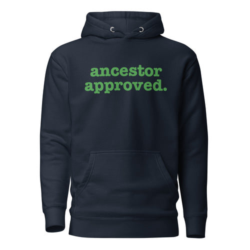 Ancestor Approved Unisex Hoodie - Green Writing