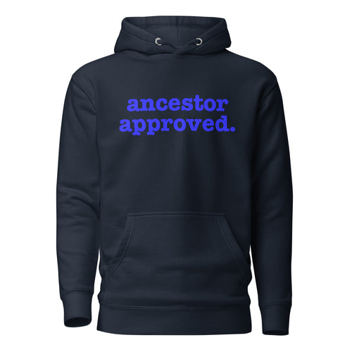 Ancestor Approved Unisex Hoodie - Blue Writing
