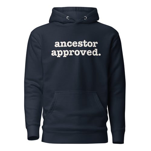 Ancestor Approved Unisex Hoodie - White Writing