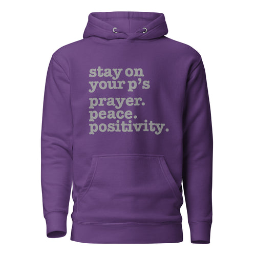 Stay On Your P's....Unisex Hoodie - Gray Writing