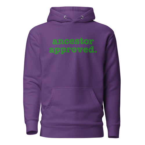 Ancestor Approved Unisex Hoodie - Green Writing