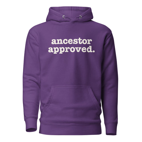 Ancestor Approved Unisex Hoodie - Signature