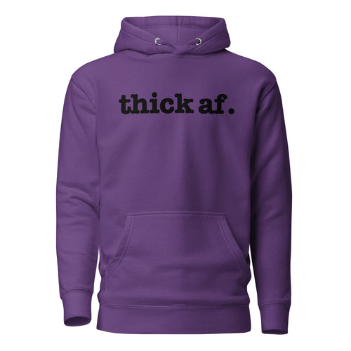 Thick AF. Unisex Hoodie - Black Writing