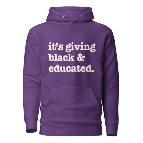 It's Giving Black And Educated Unisex Hoodie - White Writing