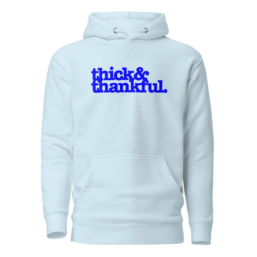 Thick & Thankful Unisex Hoodie - Blue Writing