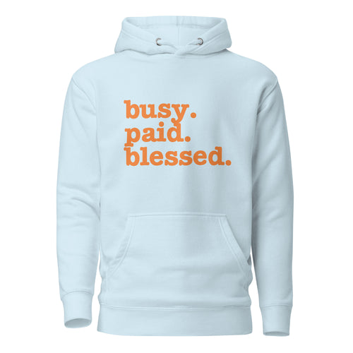 Busy. Paid. Blessed. Unisex Hoodie - Orange Writing