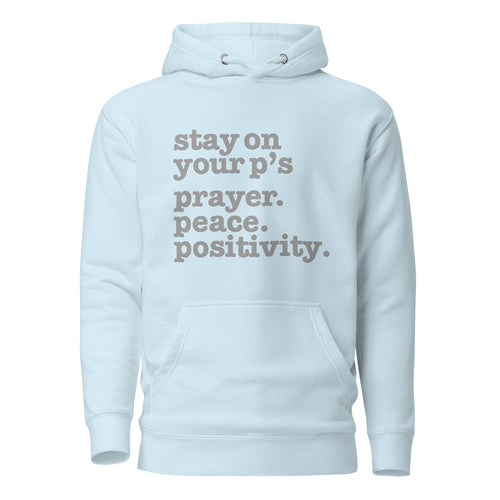 Stay On Your P's....Unisex Hoodie - Gray Writing