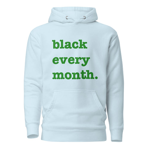 Black Every Month Unisex Hoodie - Green Writing