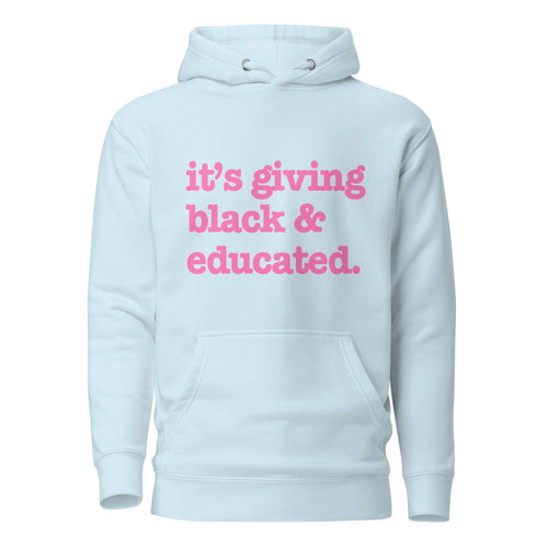 It's Giving Black And Educated Unisex Hoodie - Pink Writing