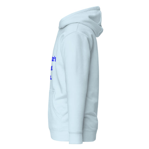 My Ancestor's Wildest Dream Unisex Hoodie - Blue Writing