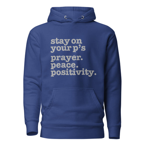Stay On Your P's....Unisex Hoodie - Gray Writing