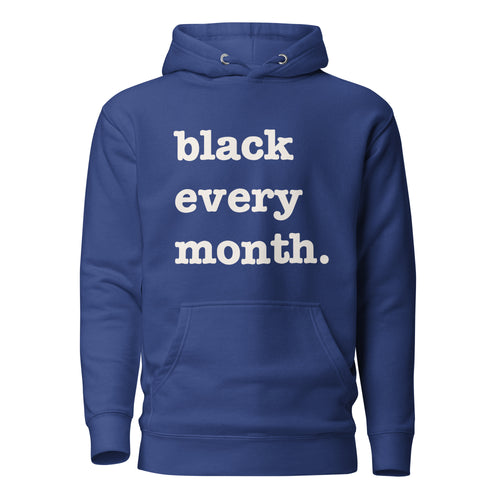 Black Every Month Unisex Hoodie - White Writing