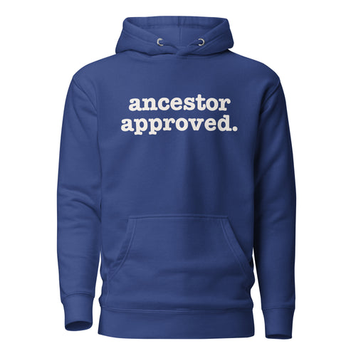 Ancestor Approved Unisex Hoodie - Signature