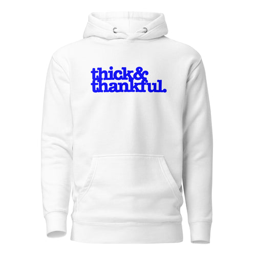 Thick & Thankful Unisex Hoodie - Blue Writing