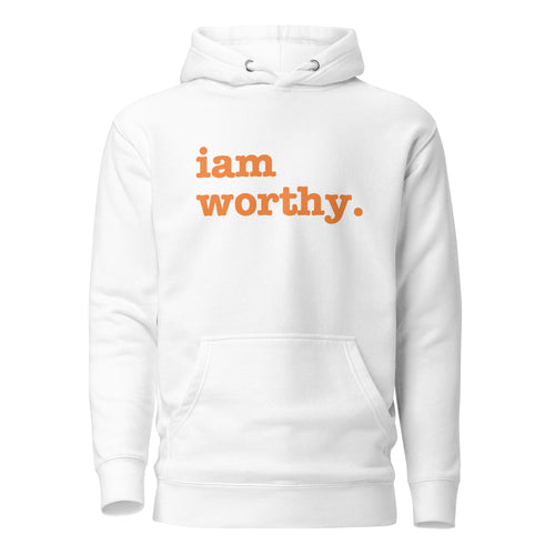 I Am Worthy Unisex Hoodie - Orange Writing