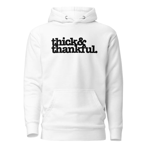 Thick & Thankful Unisex Hoodie - Black Writing