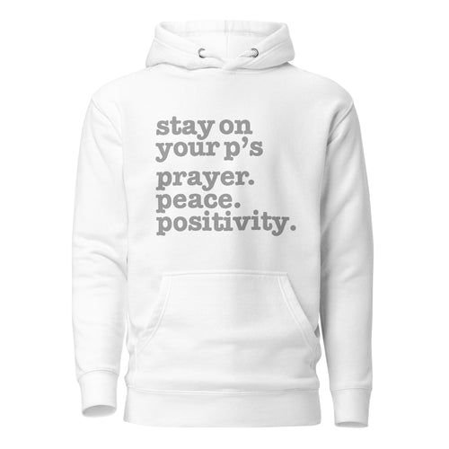 Stay On Your P's....Unisex Hoodie - Gray Writing