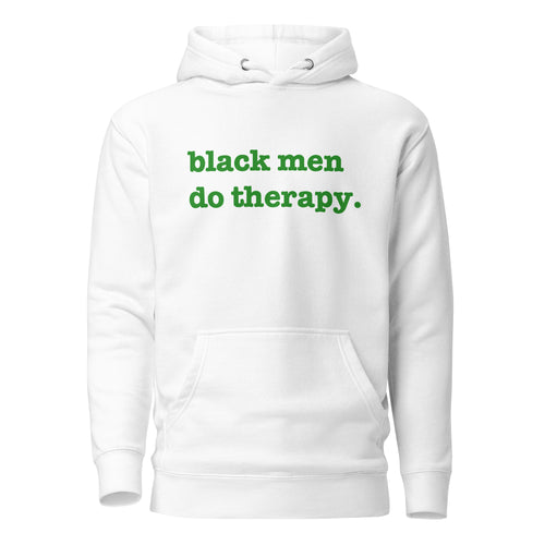 Black Men Do Therapy Unisex Hoodie - Green Writing