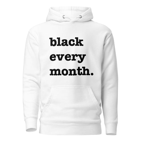 Black Every Month Unisex Hoodie - Black Writing