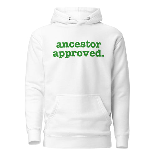 Ancestor Approved Unisex Hoodie - Green Writing