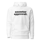 Ancestor Approved Unisex Hoodie - Black Writing