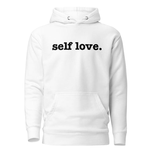 Self Love Unisex Hoodie - Black Writing