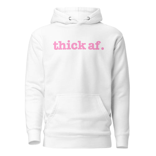 Thick AF Unisex Hoodie - Pink Writing