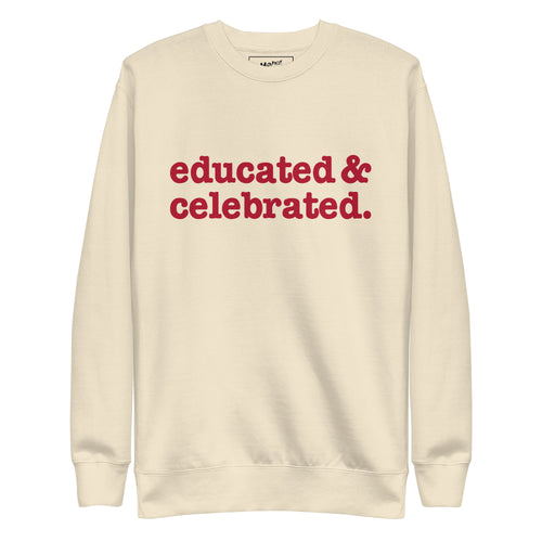 Educated & Celebrated Unisex Premium Sweatshirt - Red Writing