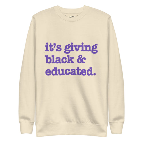 It's Giving Black & Educated Unisex Premium Sweatshirt - Purple Writing