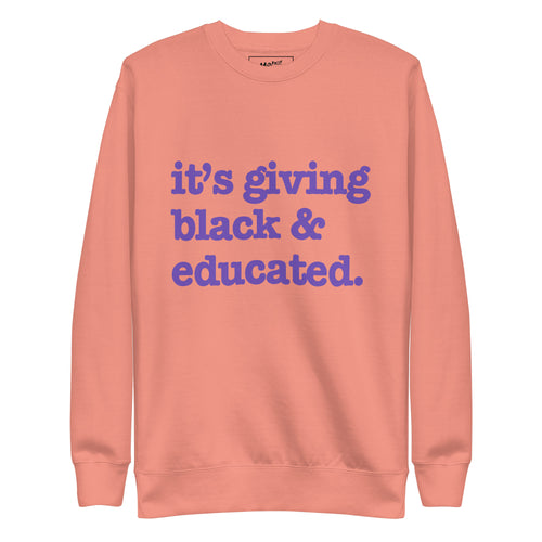It's Giving Black & Educated Unisex Premium Sweatshirt - Purple Writing