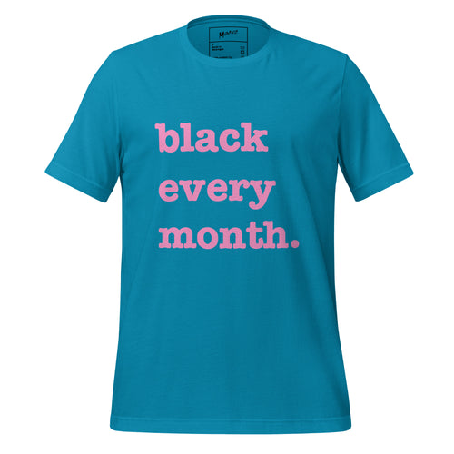 Black Every Month Unisex T-Shirt - Pink Writing