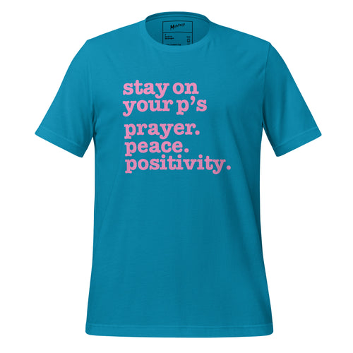 Stay On Your P's... Unisex T-Shirt -Pink Writing