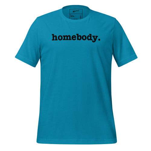 Homebody Unisex T-Shirt - Black Writing