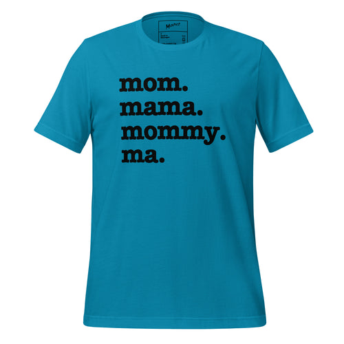 Mom, Mama, Mommy, Ma Unisex T-Shirt - Black Writing
