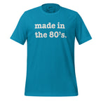 Made In The 80's Unisex T-Shirt - White Writing