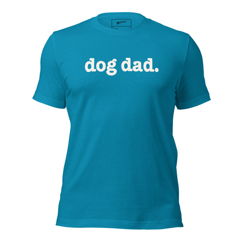 Dog Dad Unisex T-Shirt - White Writing