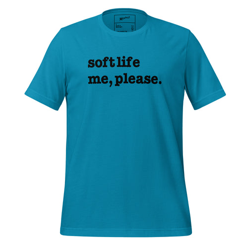 Soft Life Me Please Unisex T-Shirt - Black Writing