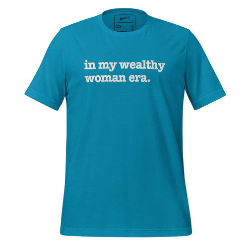 In My Wealthy Woman Era Unisex T-Shirt - White Writing