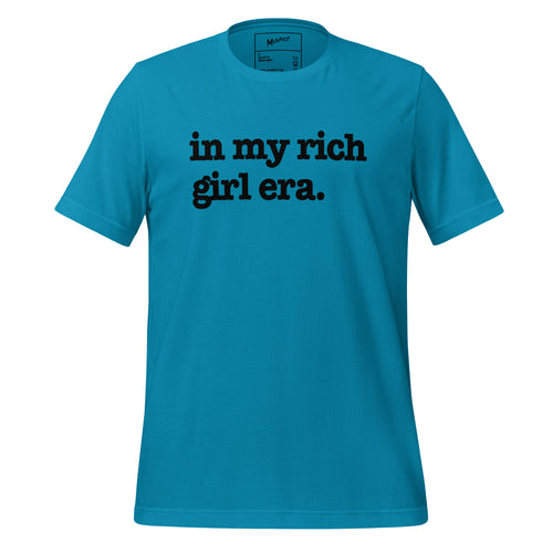 In My Rich Girl Era Unisex T-Shirt - Black Writing