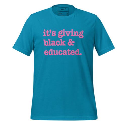 It's Giving Black & Educated Unisex T-Shirt - Pink Writing