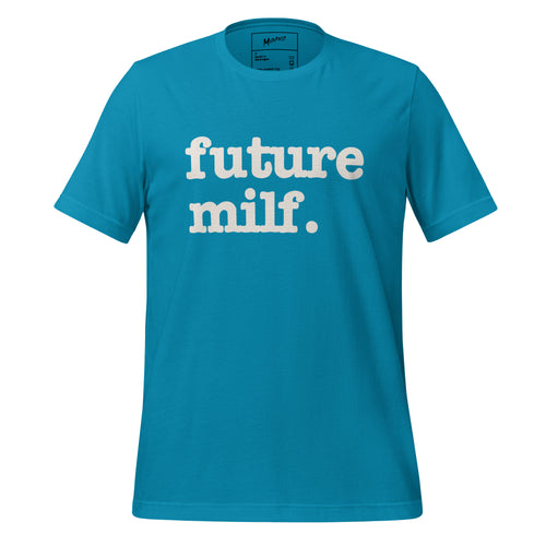 Future Milf Unisex T-Shirt - White Writing