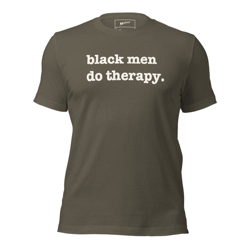 Black Men Do Therapy Unisex T-Shirt - White Writing