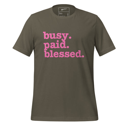 Busy. Paid. Blessed Unisex T-Shirt - Pink Writing