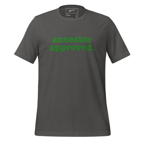 Ancestor Approved Unisex T-Shirt - Green Writing