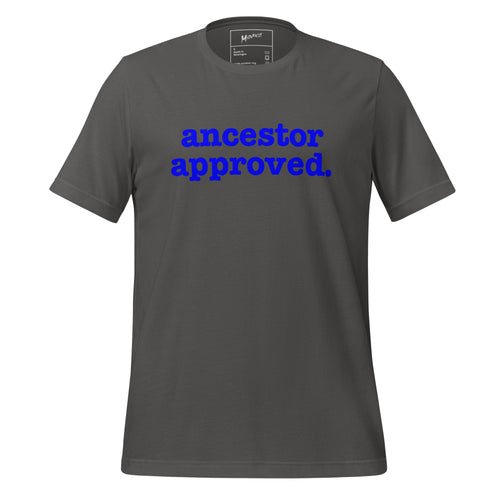 Ancestor Approved Unisex T-Shirt - Blue Writing