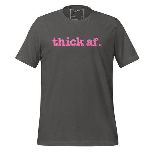 Thick AF Unisex T-Shirt - Pink Writing