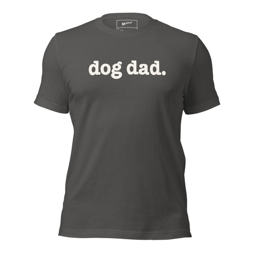 Dog Dad Unisex T-Shirt - White Writing