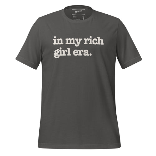 In My Rich Girl Era Unisex T-Shirt - White Writing