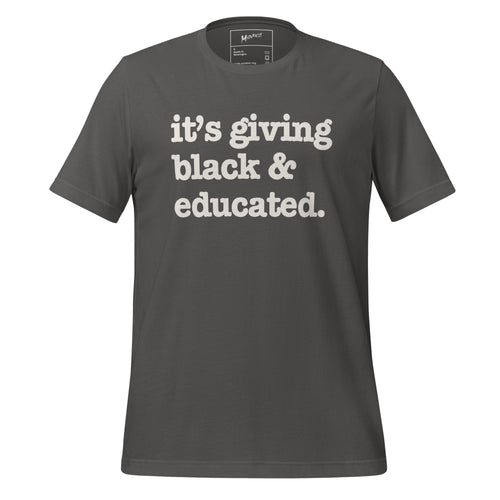 It's Giving Black & Educated Unisex T-Shirt - White Writing
