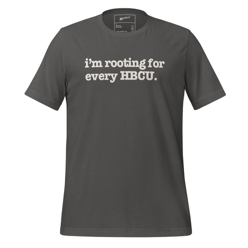 I'm Rooting For Every HBCU Unisex T-Shirt - White Writing